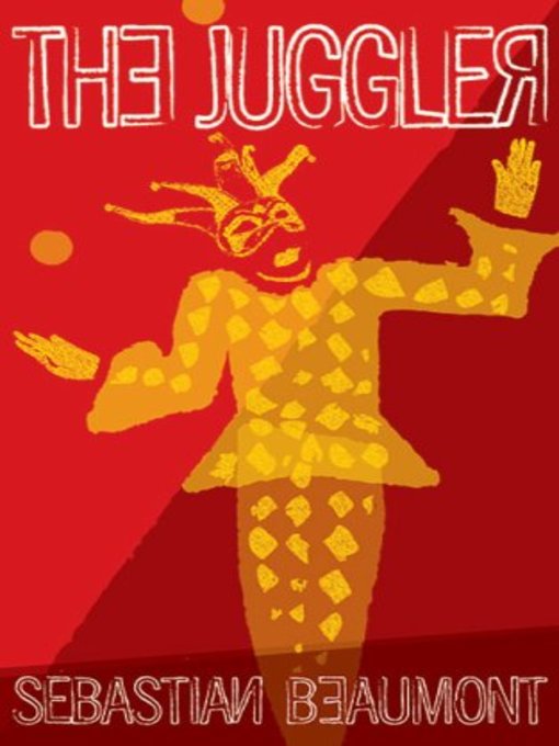Title details for The Juggler by Sebastian Beaumont - Available